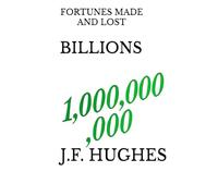 Billions: Fortunes Made and Lost