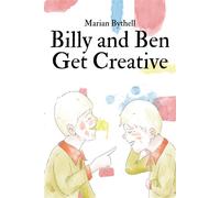 Billy and Ben Get Creative - Marian Bythell - Arthur H. Stockwell - ebook (ePub) - Livre