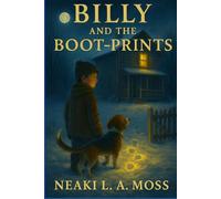 Billy and the Boot-Prints: A Story of Wonder, Hope, and Home