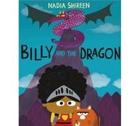 Billy and the Dragon by Nadia Shireen Unknown (Auteur)