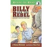 Billy And the Rebel, Ready-To-Read. Level 3 Deborah Hopkinson (Auteur)