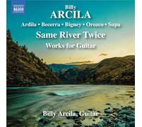 Billy Arcila Billy Arcila: Same River Twice: Works for Guitar (CD) Album