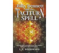 Billy Bennett and The Taciturn Spell: Book One: A Dark Fantasy Adventure for Older Teens and Adults.