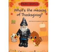 Billy Bob's Adventures: What's the Meaning of Thanksgiving?