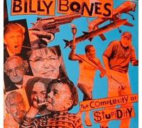 Billy Bones, the - The Complexity of Stupidity [Import]