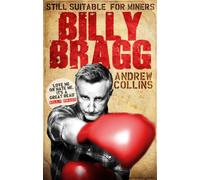 Billy Bragg: Still Suitable for Miners
