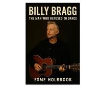 Billy Bragg: The Man Who Refused To Dance