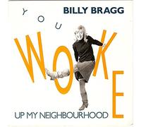 Billy Bragg - You Woke Up My Neighbourhood - Billy Bragg 7" 45