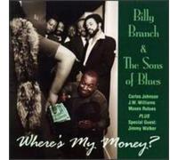 Billy Branch & Sons of Blues - Where's My Money?
