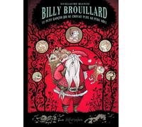 Billy Brouillard T02 - Le Petit garçon qui ne croyait plus au Père Noël Le Petit garçon qui ne croyait plus au .... - Guillaume Bianco - Soleil - cartonné - Bande dessinée