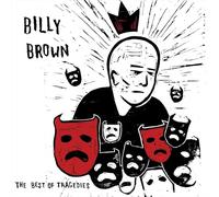 Billy Brown The Best of Tragedies (Vinyl)