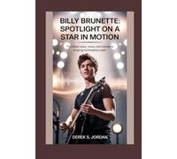 Billy Brunette: Spotlight on a Star in Motion: The Latest News, Music, and Moments Shaping His Breakout Year