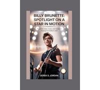 Billy Brunette: Spotlight on a Star in Motion: The Latest News, Music, and Moments Shaping His Breakout Year
