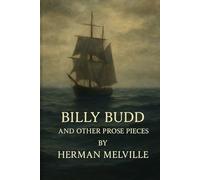 Billy Budd : and other prose pieces
