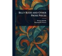 Billy Budd and Other Prose Pieces