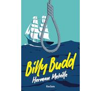 Billy Budd. Erzählung: Eine berühmte Abenteuer-Erzählung über Verrat, Gerechtigkeit und militärische Disziplin