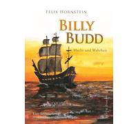 Billy Budd: Macht und Wahrheit. Eine Interpretation der Erzählung von Herman Melville