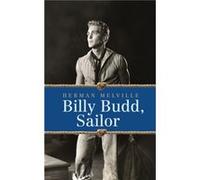 Billy Budd Sailor by Herman Melville Herman Melville (Auteur)
