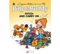 Billy & Buddy - Volume 8 Fetch and Carry On Christophe Cazenove (Auteur), Jean Bastide (Dessinateur), Jerome Saincantin (Traduction)