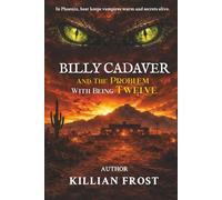 Billy Cadaver And The Problem With Being Twelve: In Phoenix, heat keeps vampires warm and secrets alive