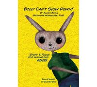 Billy Can't Slow Down: Story & Tools for managing ADHD