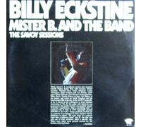 Billy Eckstine - Mister B. and the band-Savoy sessions (1985)