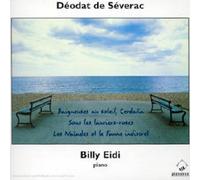 Billy Eidi, Piano - Déodat de Séverac : Baigneuses au soleil - Cerdana - Sous les lauriers roses - Les Naïades et le Faune indiscret