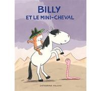 Billy et le mini-cheval Catharina Valckx (Auteur)