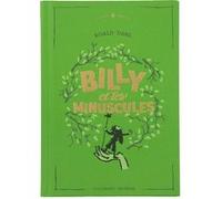 Billy et les Minuscules Roald Dahl (Auteur), Marie Saint-Dizier (Traduction), Quentin Blake (Illustration)