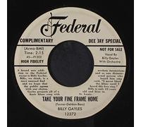 BILLY GAYLES - take your fine frame home / let's call it a day 45 rpm single