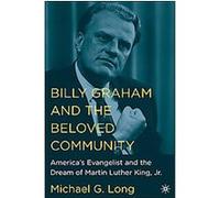 Billy Graham And the Beloved Community Michael G. Long (Auteur)