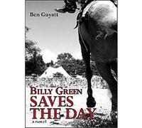 Billy Green Saves the Day Ben Guyatt (Auteur)