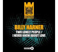 Billy Harner - Two Lonely People/I Never Knew About Love