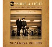 Billy Bragg – Shine a Light: Field Recordings from the Great American Railroad – CD