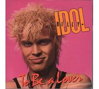 Billy Idol - BILLY IDOL To Be a Lover UK 7" 45
