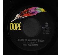 BILLY JOE COTTON - i wanna be a country singer / i don't wanna get involved 45 rpm single