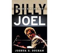 Billy Joel: America's Piano Man (Tempo: A Rowman & Littlefield Music Series on Rock, Pop, and Culture) - [Version Originale] Inconnu (Auteur)
