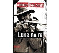Billy Lafitte - tome 1 Lune noire Anthony Neil Smith (Auteur), Fabrice Pointeau (Traduction)