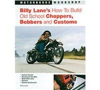 Billy Lane's How to Build Old School Choppers, Bobbers And Customs, Motorbooks Workshop Billy Lane (Auteur)