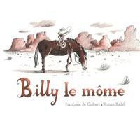 Billy le môme - Françoise De Guibert - Thierry Magnier Eds - cartonné - Album jeunesse dès 6 ans