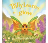 Billy Learns to Glow: A Story About Feelings, Self-Trust, and the Wisdom Within