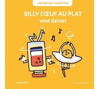 Billy L'oeuf Au Plat Veut Danser