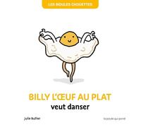 Billy l'oeuf au plat veut danser
