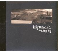 Billy Mahonie - The Big Dig