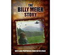 Billy Meier Story: Ufos & The Prophecies From Outer Space