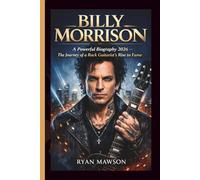 BILLY MORRISON: A Powerful Biography 2026 The Journey of a Rock Guitarist’s Rise to Fame