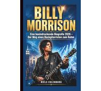 BILLY MORRISON: Eine beeindruckende Biografie 2026 - Der Weg eines Rockgitarristen zum Ruhm
