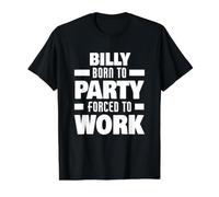 Billy, né pour Faire la fête, forcé de Travailler, nom drôle de Billy T-Shirt Graphique avec Valeur, Homme, Noir, S