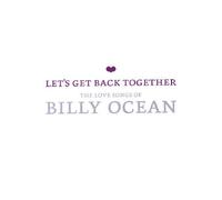 Let's Get Back Together - The Love Songs Of Billy Ocean