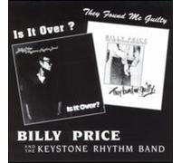 Billy Price & the Keystone Rhythm Band - is It Over: They Found Me Guilty